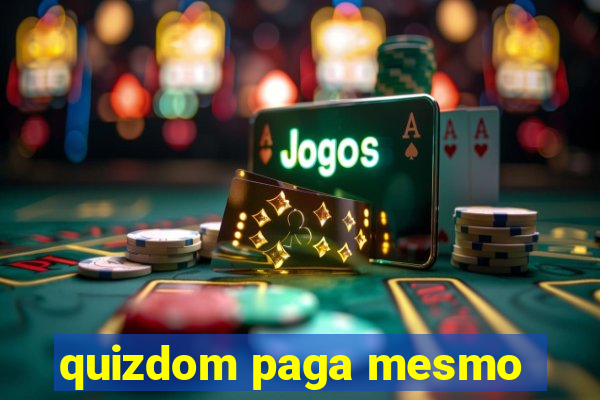 quizdom paga mesmo